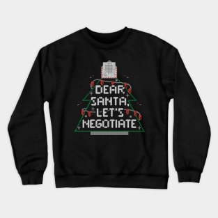 Dear Santa Lets Negotiate - Funny Ugly Sweater Christmas Gift Crewneck Sweatshirt